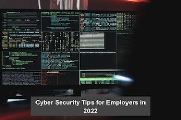 Cyber Security Tips for Employers in 2022