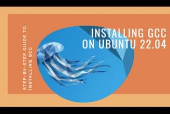 A Comprehensive Guide to Installing GCC on Ubuntu 22.04