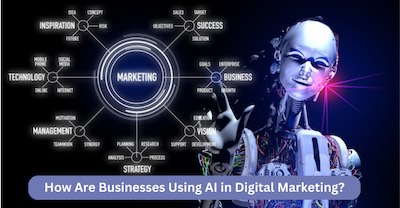 How Are Businesses Using AI in Digital Marketing