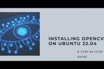 How to Install OpenCV on Ubuntu 22.04