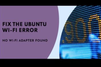 How to Fix the Ubuntu “No WiFi Adapter Found” Error