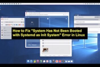 How to Fix “System Has Not Been Booted with Systemd as Init System” Error in Linux