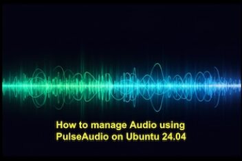 How to manage Audio using PulseAudio on Ubuntu 24.04